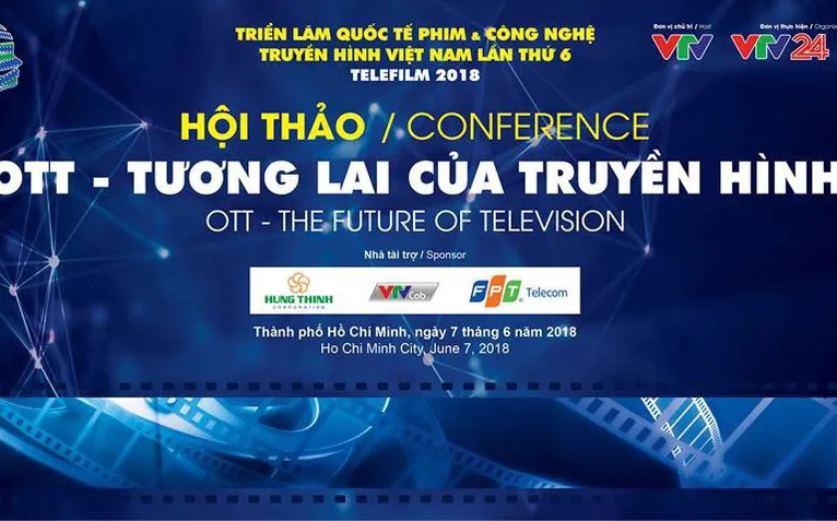 Telefilm 2018: Những điểm nhấn tại Hội thảo "OTT - Tương lai của truyền hình"