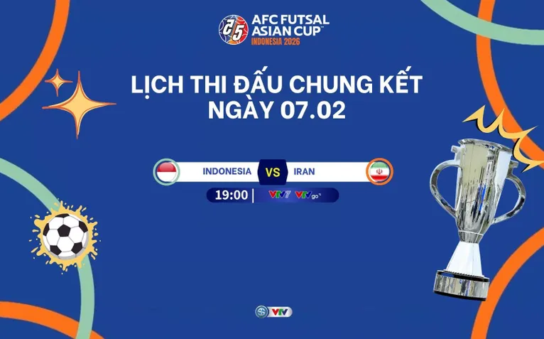 Lịch thi đấu và trực tiếp chung kết futsal châu Á 2026: Iran vs Indonesia