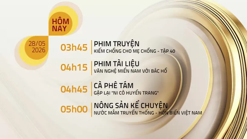 Lịch phát sóng chương trình trên VTV8 - 28/05/2026
