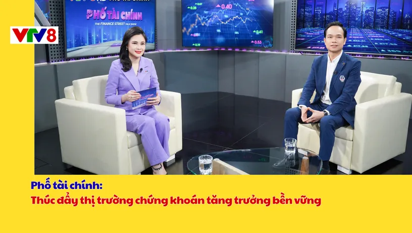Phố tài chính: Thúc đẩy thị trường chứng khoán tăng trưởng bền vững