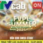 VTVcab phát sóng toàn bộ giải đấu FC Online - hướng tới SEA Games 33
