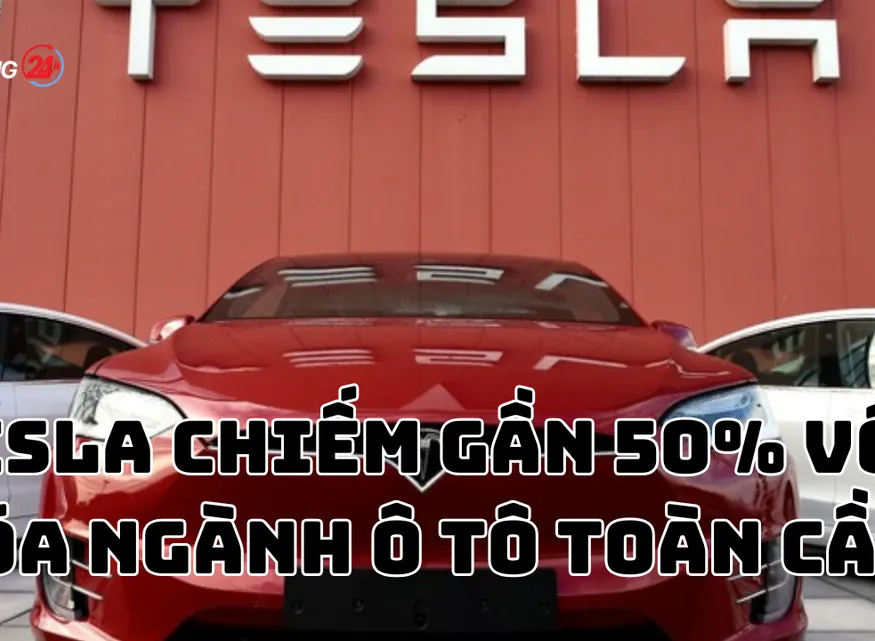 Tesla chiếm gần 50% vốn hóa ngành ô tô toàn cầu