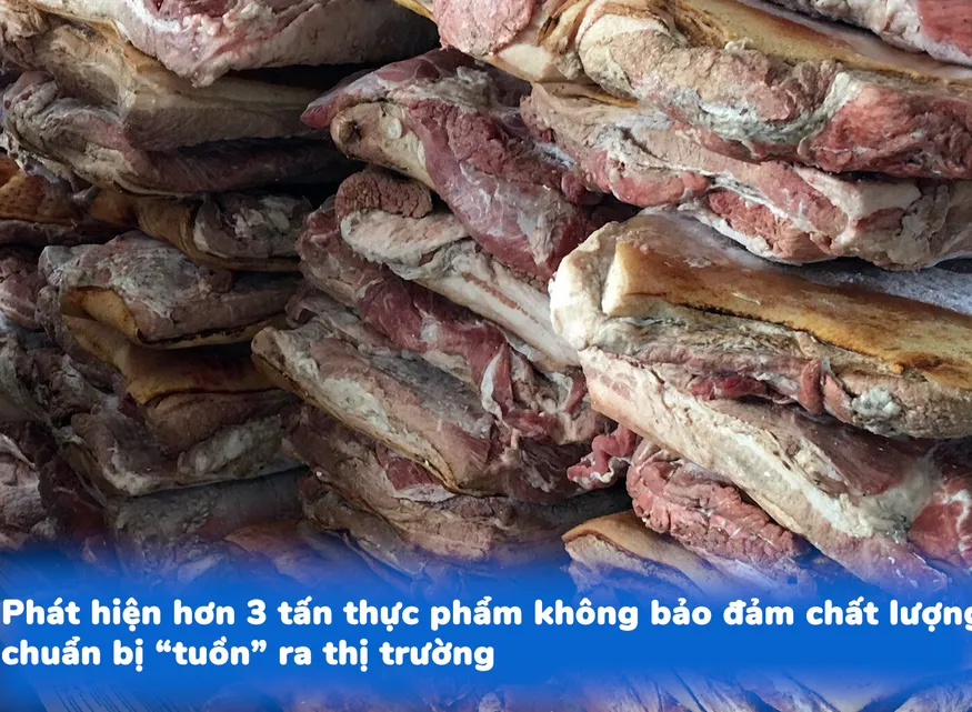 Phát hiện hơn 3 tấn thực phẩm không bảo đảm chất lượng chuẩn bị “tuồn” ra thị trường