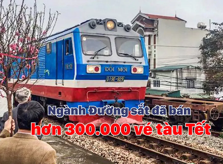 Ngành Đường sắt đã bán hơn 300.000 vé tàu Tết