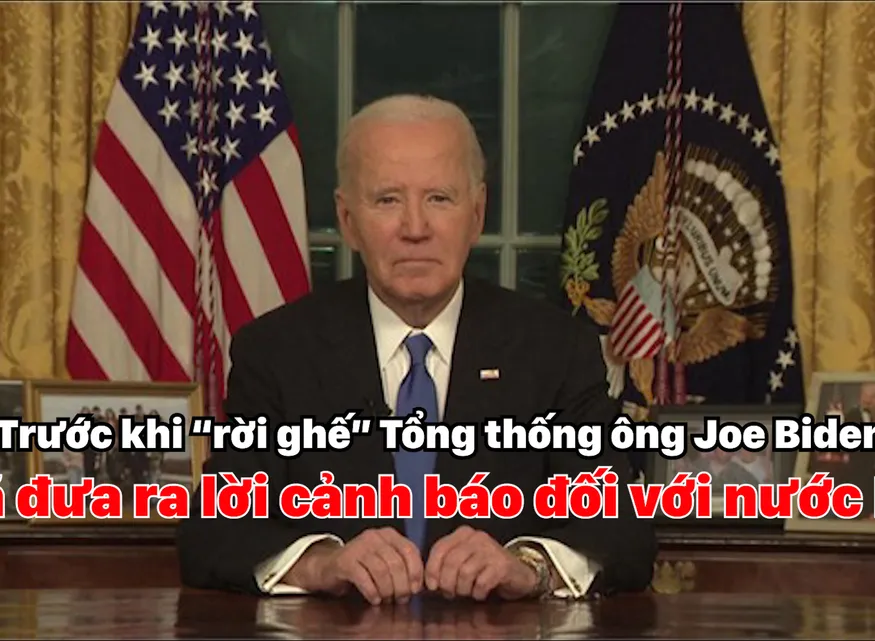 Trước khi “rời ghế” Tổng thống, ông Joe Biden đưa ra lời cảnh báo đối với nước Mỹ