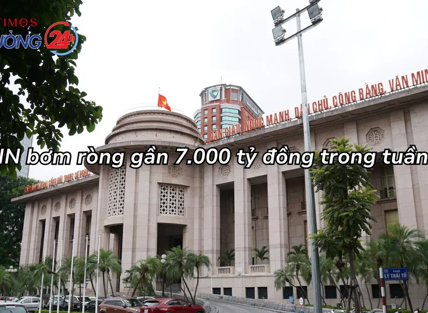 NHNN bơm ròng gần 7.000 tỷ đồng trong tuần qua