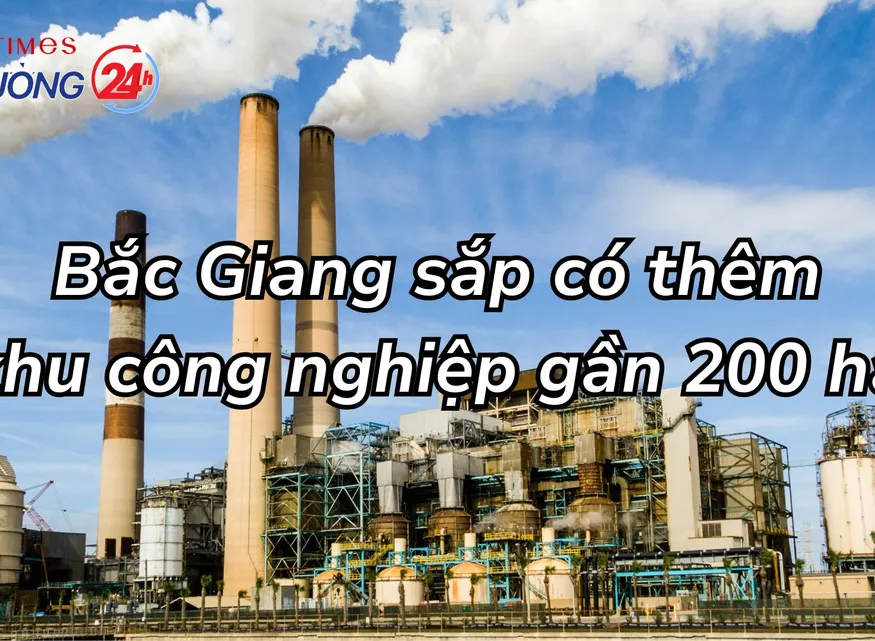 Bắc Giang sắp có thêm khu công nghiệp gần 200 ha