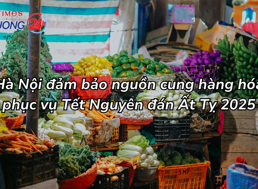 Hà Nội đảm bảo nguồn cung hàng hóa phục vụ Tết Nguyên đán Ất Tỵ 2025