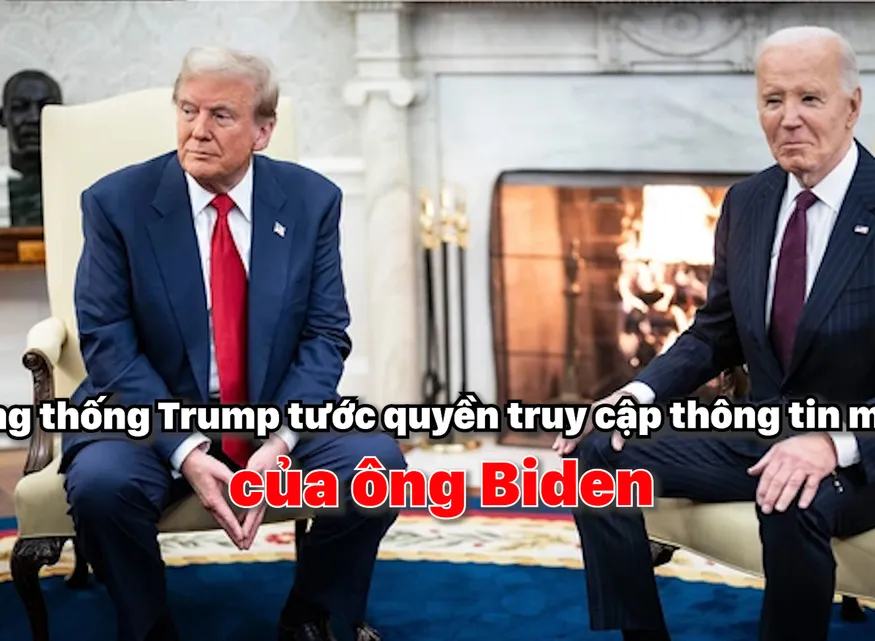 Tổng thống Trump tước quyền truy cập thông tin mật của ông Biden