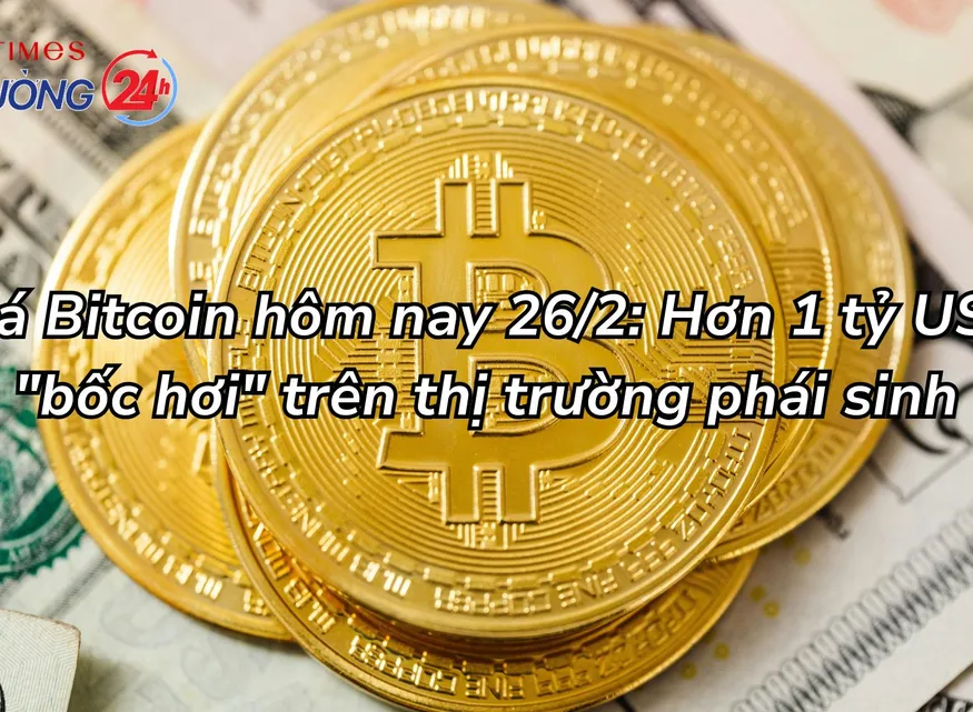 Giá Bitcoin hôm nay 26/2: Hơn 1 tỷ USD "bốc hơi" trên thị trường phái sinh