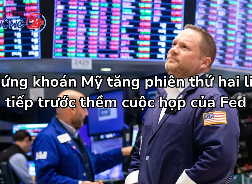 Chứng khoán Mỹ tăng phiên thứ hai liên tiếp trước thềm cuộc họp của Fed