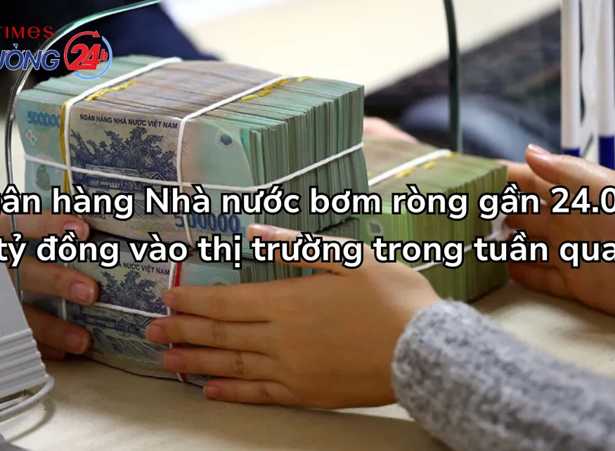 Ngân hàng Nhà nước bơm ròng gần 24.000 tỷ đồng vào thị trường trong tuần qua