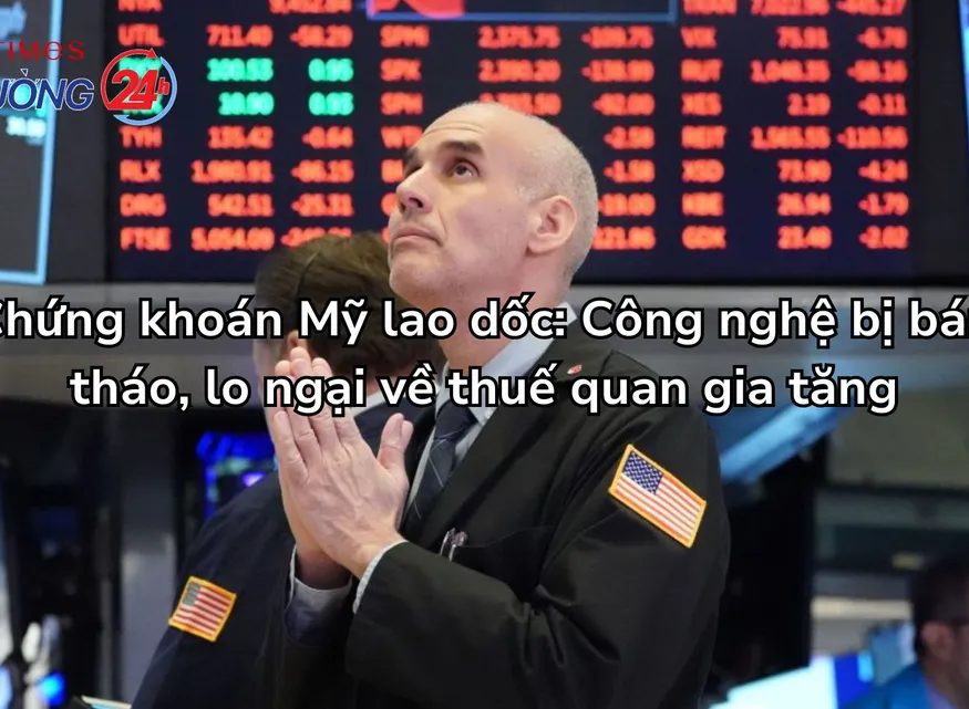 Chứng khoán Mỹ lao dốc: Công nghệ bị bán tháo, lo ngại về thuế quan gia tăng