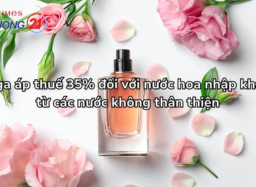 Nga áp thuế 35% đối với nước hoa nhập khẩu từ các nước không thân thiện