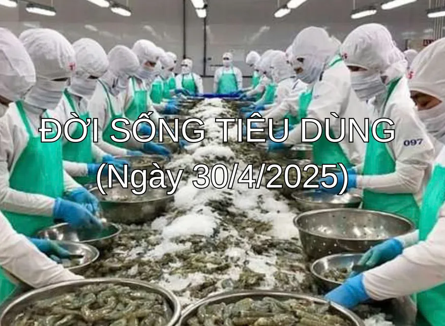 Bản tin Đời sống Tiêu dùng ngày 30/4