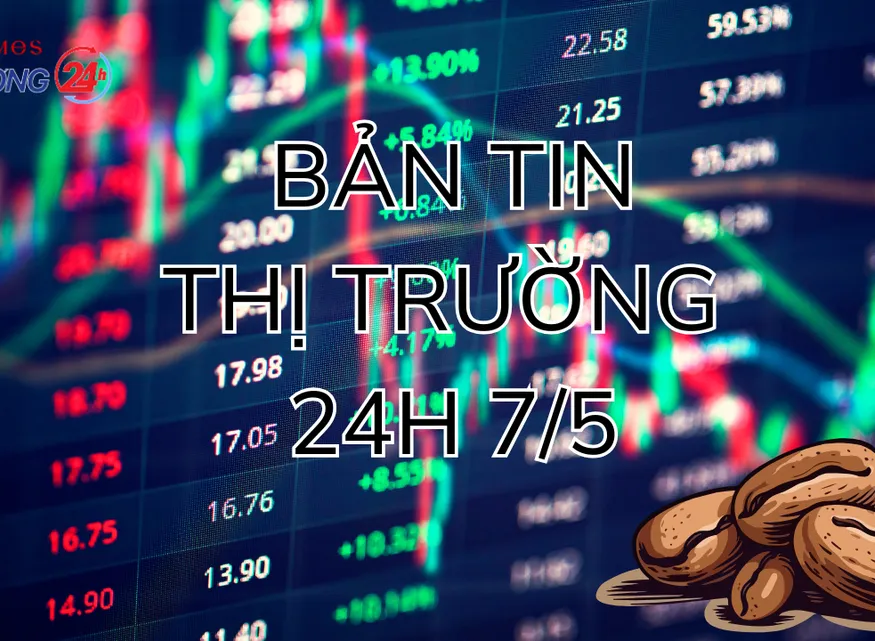 Bản tin Thị trường 24h ngày 7/5