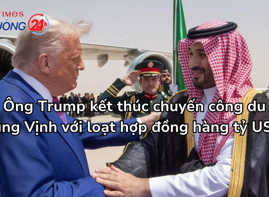 Ông Trump kết thúc chuyến công du vùng Vịnh với loạt hợp đồng hàng tỷ USD