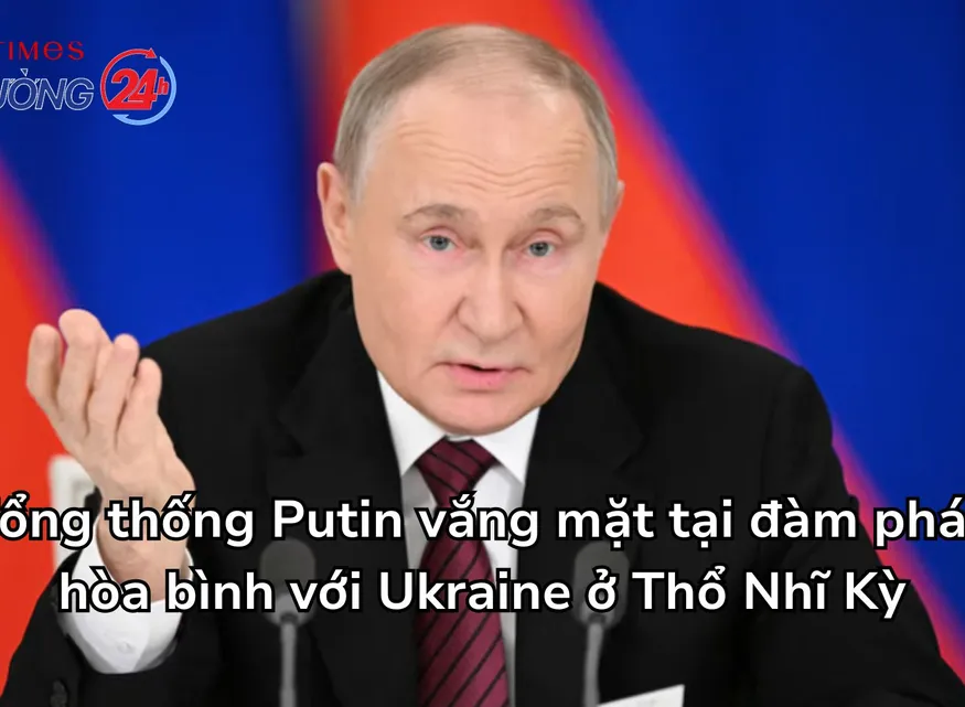 Tổng thống Putin vắng mặt tại đàm phán hòa bình với Ukraine ở Thổ Nhĩ Kỳ