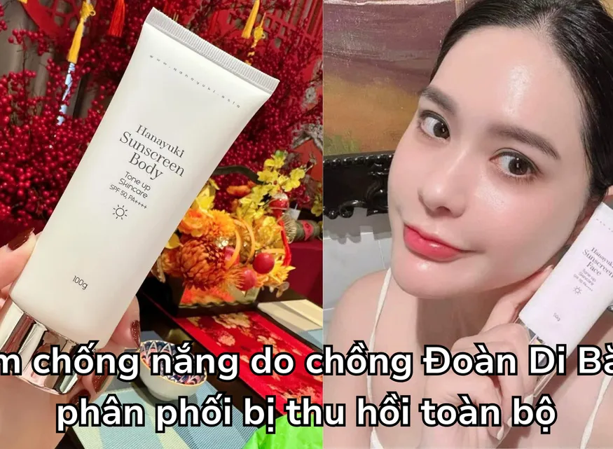 Kem chống nắng do chồng ca sĩ Đoàn Di Băng phân phối bị thu hồi toàn bộ