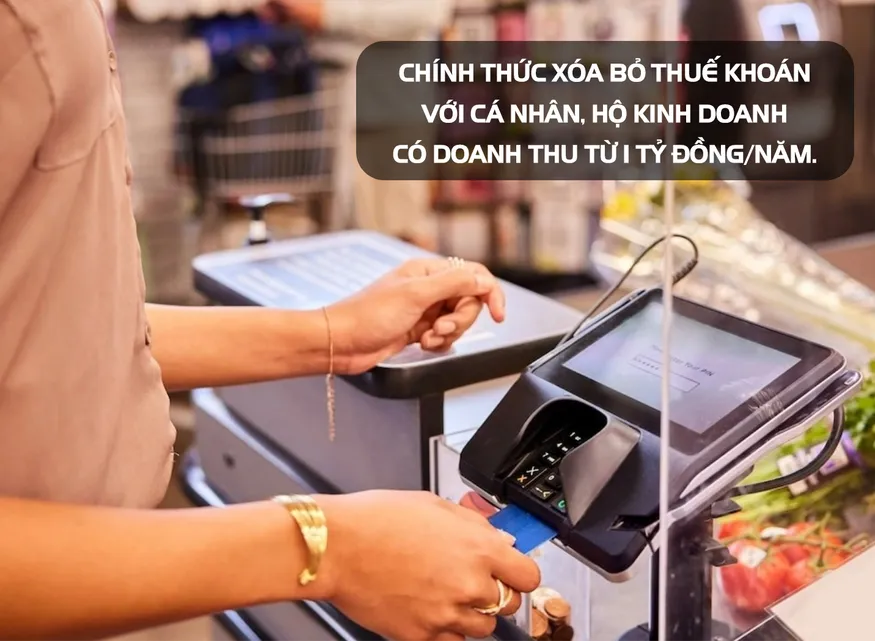 Chính thức xóa bỏ thuế khoán với cá nhân, hộ kinh doanh có doanh thu từ 1 tỷ đồng/năm.