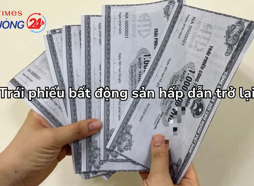 Trái phiếu bất động sản hấp dẫn trở lại