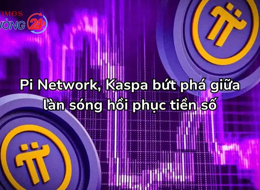 Pi Network, Kaspa bứt phá giữa làn sóng hồi phục tiền số