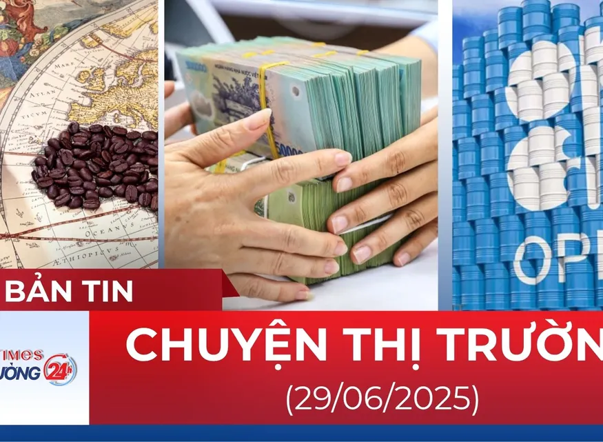 Bản tin Thị trường ngày 29/6