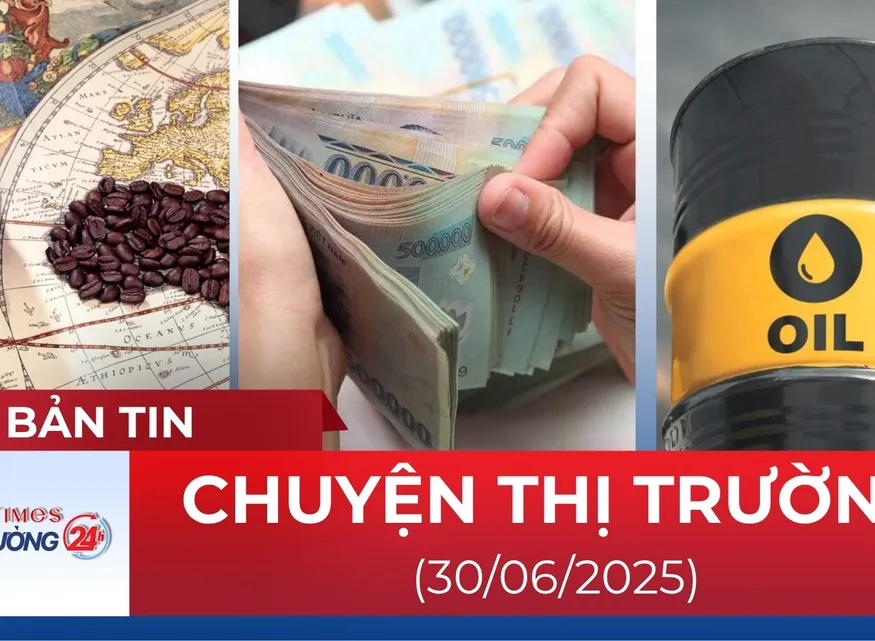 Bản tin Thị trường 24h ngày 30/6