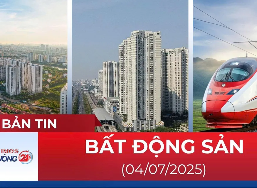 Bản tin Bất động sản ngày 4/7