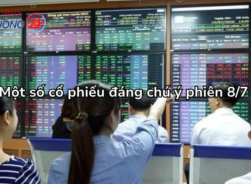 Một số cổ phiếu đáng chú ý phiên 8/7