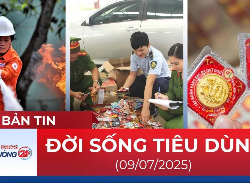 Bản tin Đời sống tiêu dùng ngày 9/7