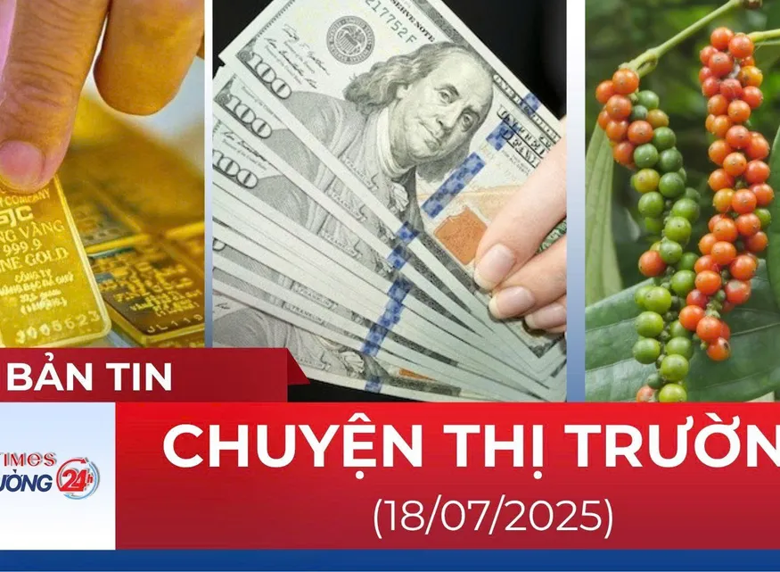Bản tin Thị trường 24h ngày 18/7