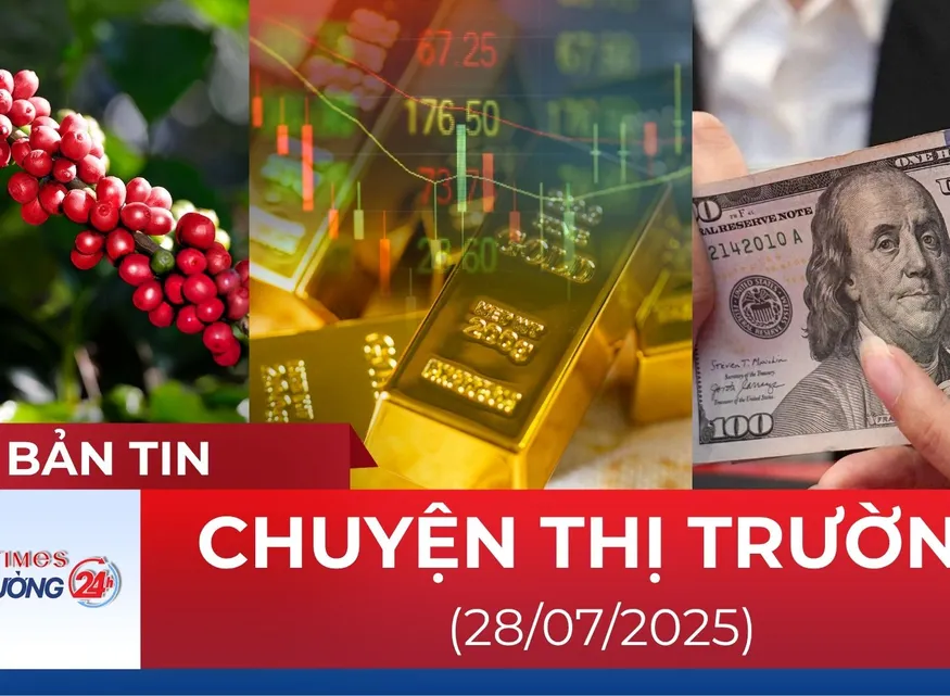 Bản tin Thị trường 24h ngày 28/7