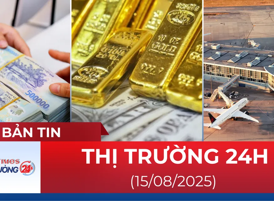 Bản tin Thị trường 24h ngày 15/8