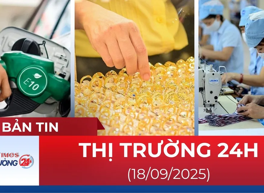 Bản tin Thị trường 24h ngày 18/9