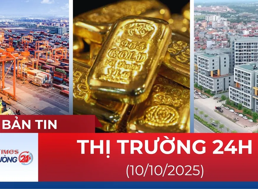 Bản tin Thị trường 24h ngày 10/10