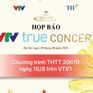 Họp báo ra mắt chương trình VTV True Concert