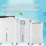 Mách bạn top 3 máy hút ẩm dân dụng được người tiêu dùng ưa chuộng năm 2024