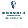 Đọc sách cùng thanh niên: Nhân cách Bác Hồ - Mỗi người có thể học ở Bác một số điều