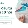 Nhà đầu tư F0 “Tự tin đầu tư, tối ưu cơ hội” cùng SSC và Dragon Capital