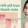 Bí quyết giúp nàng tự tin với làn da sáng khỏe, không dấu hiệu lão hóa