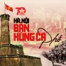 Hà Nội - Bản hùng ca phố: Cuộc gặp gỡ những nhân chứng lịch sử của 70 năm trước