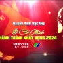 THTT "Hồ Chí Minh - Hành trình khát vọng 2024: Đổi mới và phát triển" (20h10, VTV1)