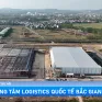 Trung tâm Quốc tế Logistics Bắc Giang: Tái khởi động dự án chiến lược