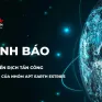 Cảnh báo chiến dịch tấn công mạng có chủ đích của nhóm tin tặc APT Earth Estries