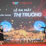 Thời báo VTV ra mắt chuyên trang Thị trường 24h