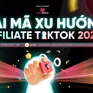 Hơn 2000 nhà sáng tạo nội dung và nhãn hàng góp mặt trong sự kiện “Giải mã xu hướng Affiliate 2025”