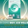 Chủ động chăm lo cho sức khoẻ với thẻ tín dụng quốc tế BIDV JCB Well-being