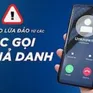 Giả danh công an gọi điện đe dọa người dân để lừa đảo chiếm đoạt tài sản