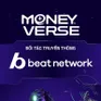 The Moneyverse: Thành công vượt mong đợi nhờ sức lan tỏa từ BEAT Network